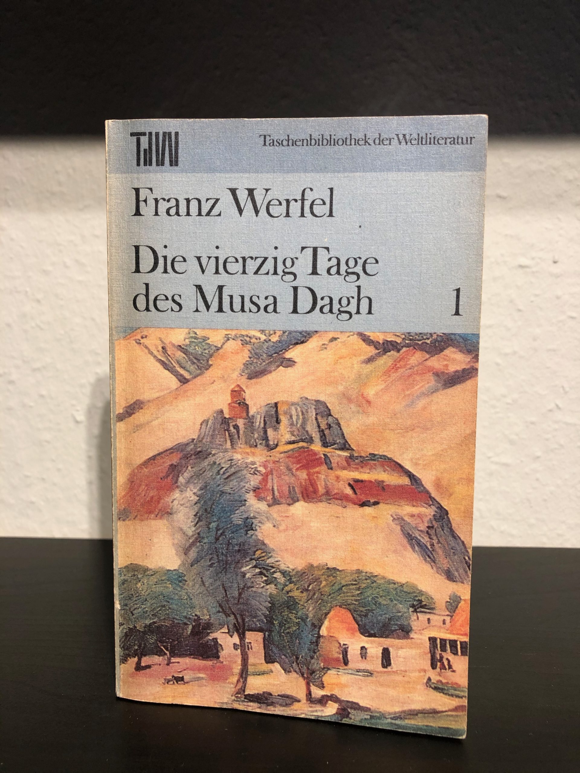 Die vierzig Tage des Musa Dagh I - Franz Werfel