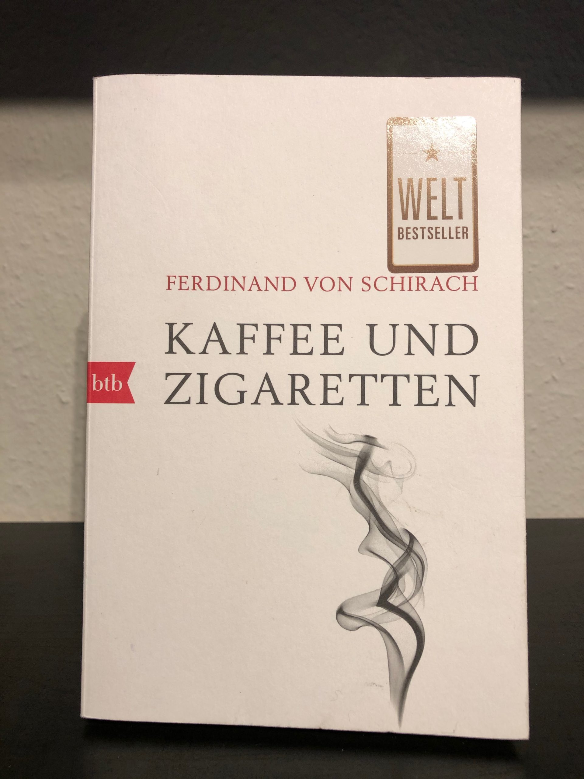 Kaffee und Zigaretten - Ferdinand von Schirach