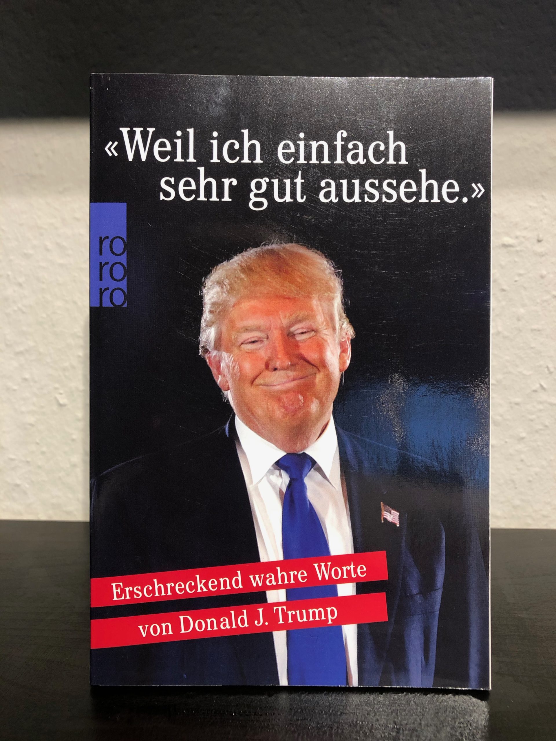 "Weil ich einfach sehr gut aussehe" - Erschreckend wahre Worte von Donald Trump - Moritz Piehler