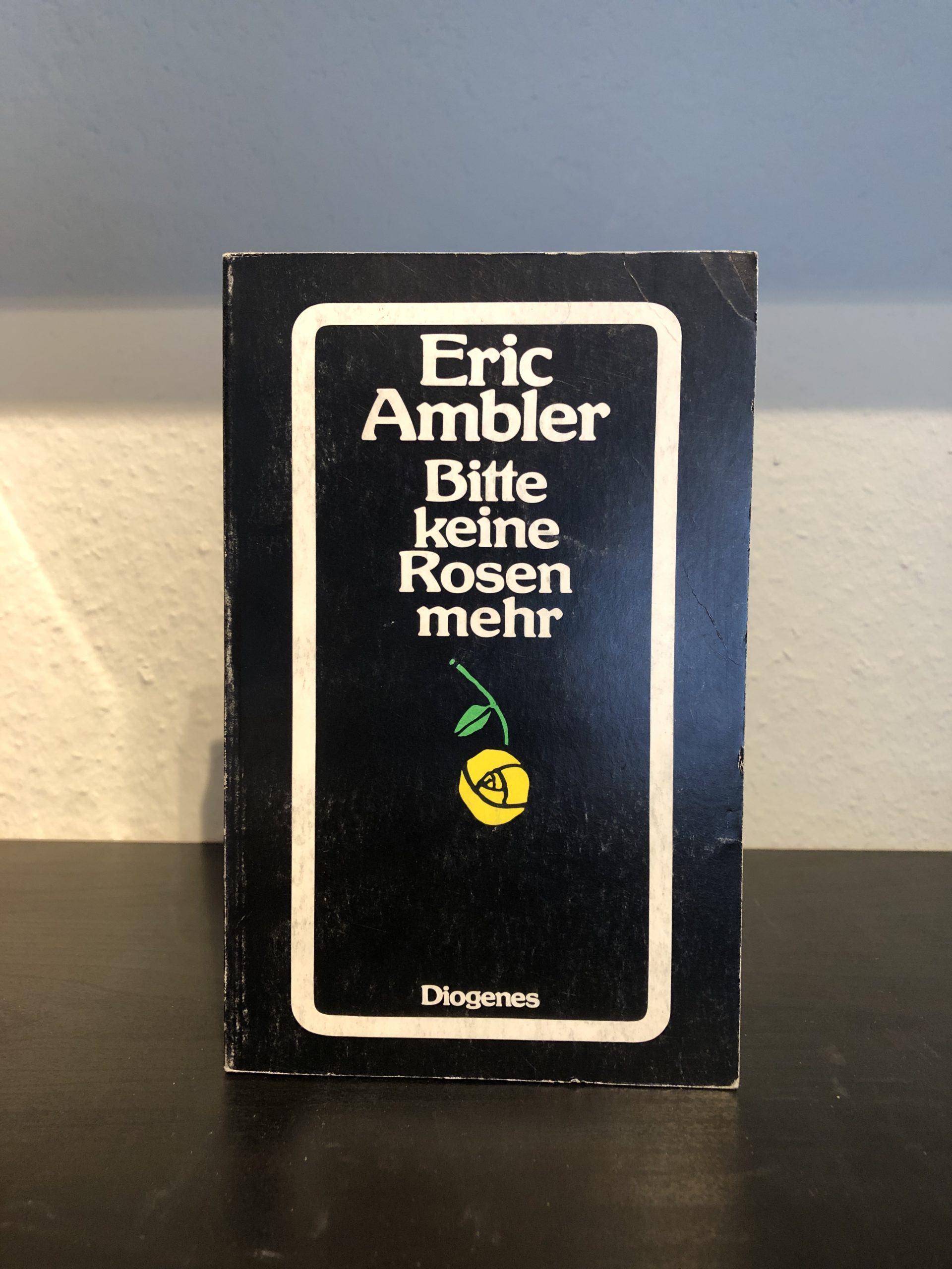 Bitte keine Rosen mehr - Eric Ambler