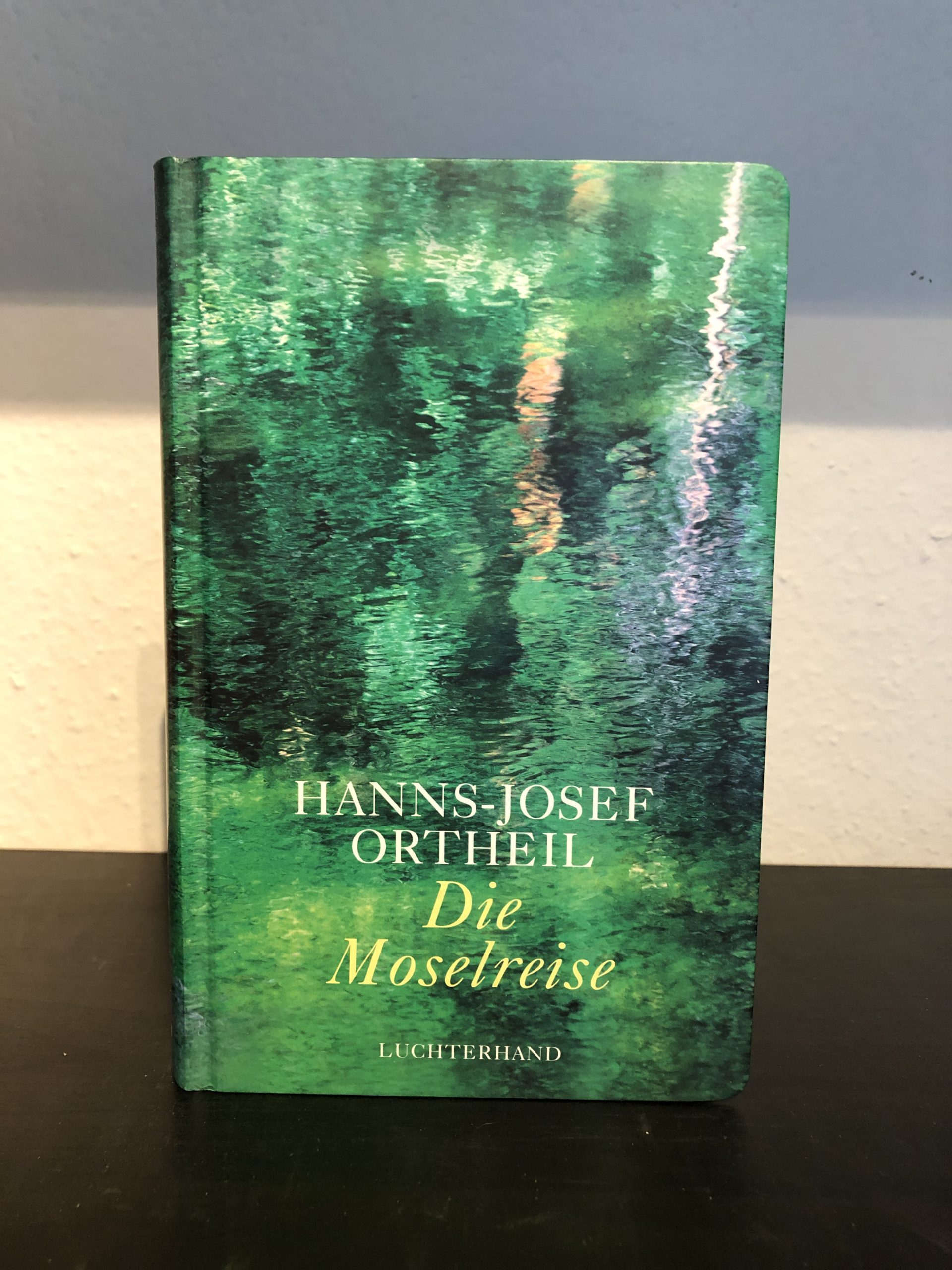 Die Moselreise - Hanns-Josef Ortheil